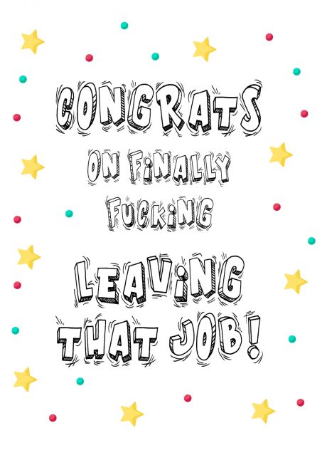 Congrats on finally leaving job A4 greetings card