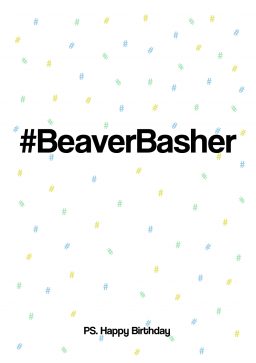 #beaverbasher happy birthday greetings card