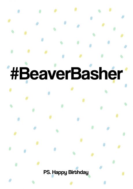 #beaverbasher happy birthday greetings card
